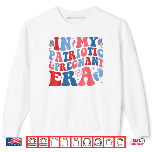 Sweatshirt In My Patriotic And Pregnant Era 4th Of July Pregnancy Shirt