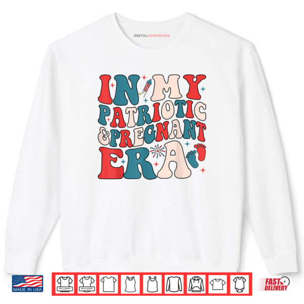 In My Patriotic And Pregnant Era 4th Of July Pregnancy Shirt 1 Sweatshirt In My Patriotic And Pregnant Era 4th Of July Pregnancy Shirt digitalhandmades