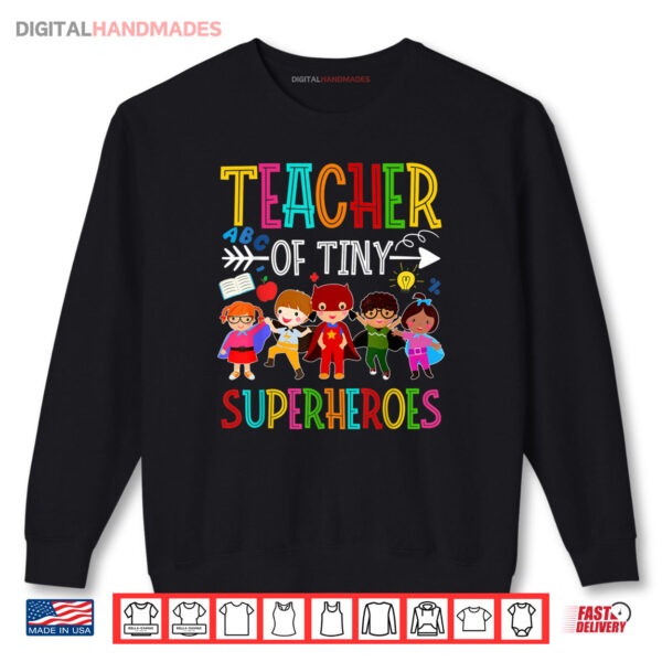 Sweatshirt Kindergarten Prek Teacher of Tiny Superheroes Back to School Shirt