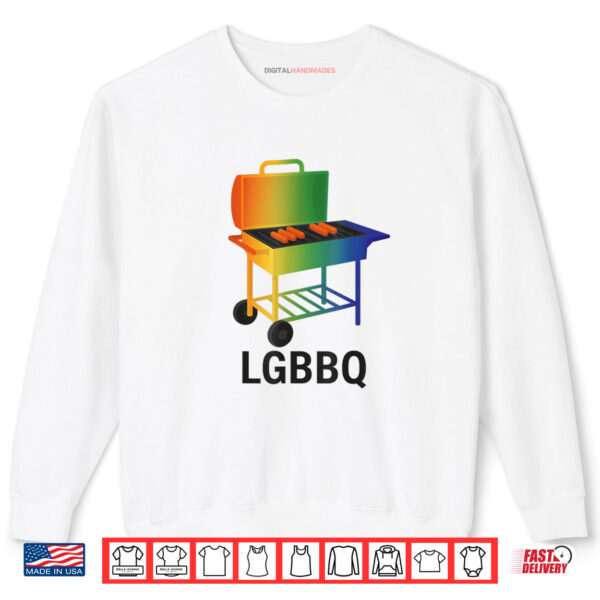 LGBBQ Funny Pride BBQ Rainbow Grill LGBTQ for Pride month Shirt 1 Sweatshirt LGBBQ Funny Pride BBQ Rainbow Grill LGBTQ for Pride month Shirt