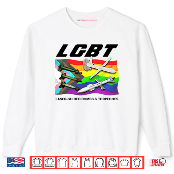 Sweatshirt LGBT Laser Guided Bombs And Torpedoes Shirt