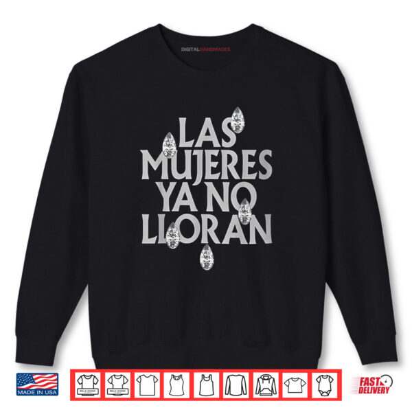 Las Mujeres Ya No Lloran Women Shirt 1 Sweatshirt Las Mujeres Ya No Lloran Women Shirt