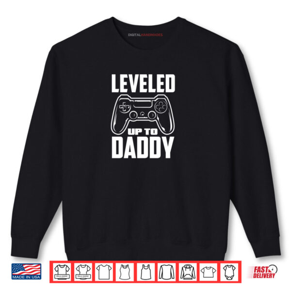 Sweatshirt Leveled Up To Daddy Dad To Be New Dad Shirt