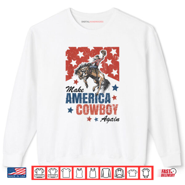 Sweatshirt Make America Cowgirl Cowboy Again Western 4th Of July Shirt