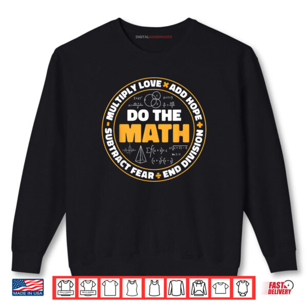 Math Multiply Love Add Hope Subtract Fear End Division Shirt 1 Sweatshirt Math Multiply Love Add Hope Subtract Fear End Division Shirt