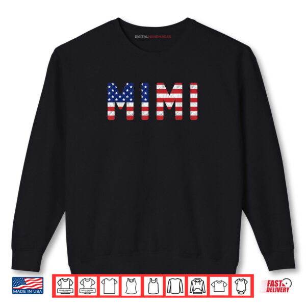 Mimi American Flag Design 4th of July USA Patriotic Shirt 1 Sweatshirt Mimi American Flag Design 4th of July USA Patriotic Shirt