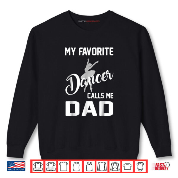 Sweatshirt My Favorite Dancer Calls Me Dad T Shirt Dance Dad Daughter Shirt