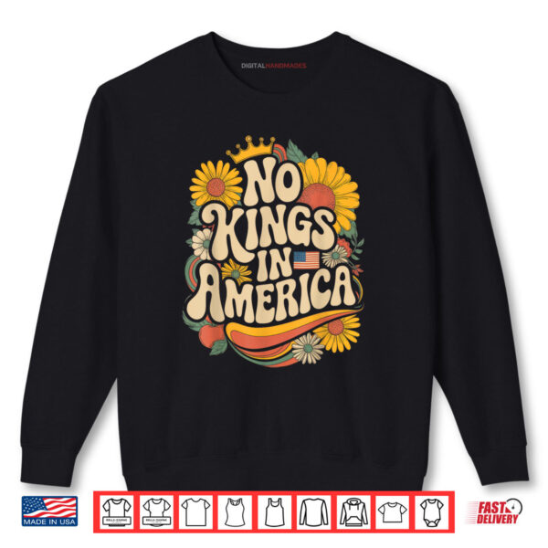 Sweatshirt No King In American Democracy Retro Floral 70s Shirt