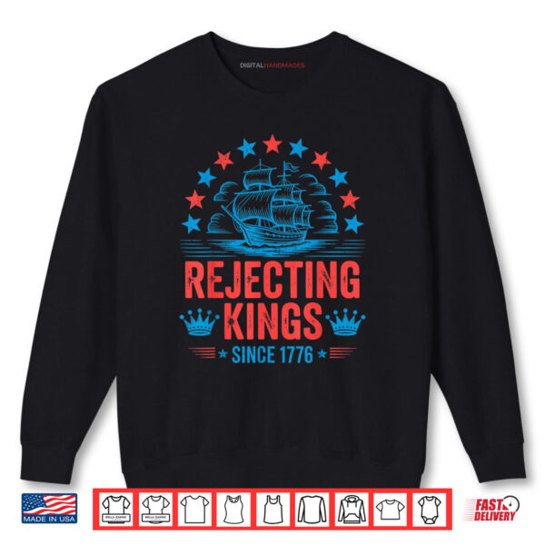 No Kings In America Shirt Rejecting Kings Since 1776 Shirt 1 Sweatshirt No Kings In America Shirt Rejecting Kings Since 1776 Shirt