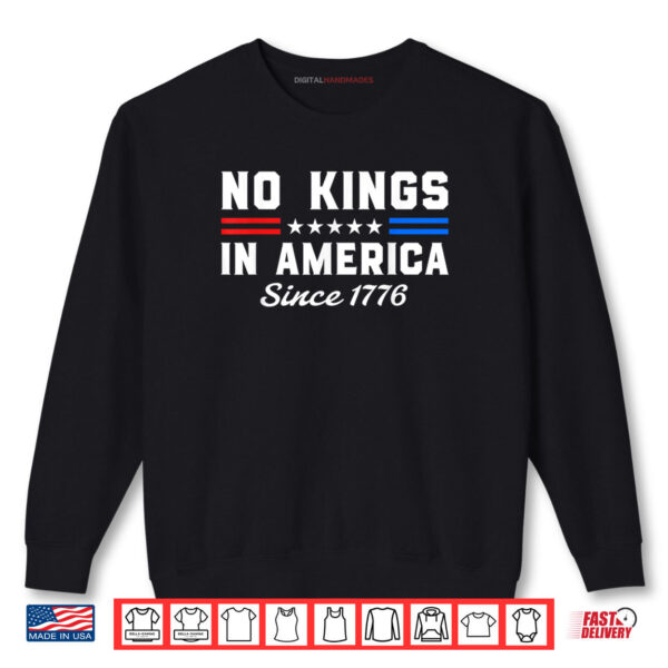 Sweatshirt No Kings In America Since 1776 Patriotic Freedom Statement Shirt
