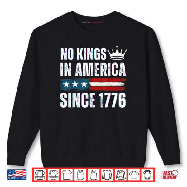 No Kings In America Since 1776 Quotes Shirt 1 Sweatshirt No Kings In America Since 1776 Quotes Shirt