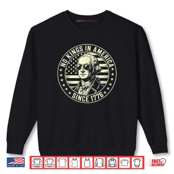 Sweatshirt No Kings in America George Washington 4th Of July Shirt