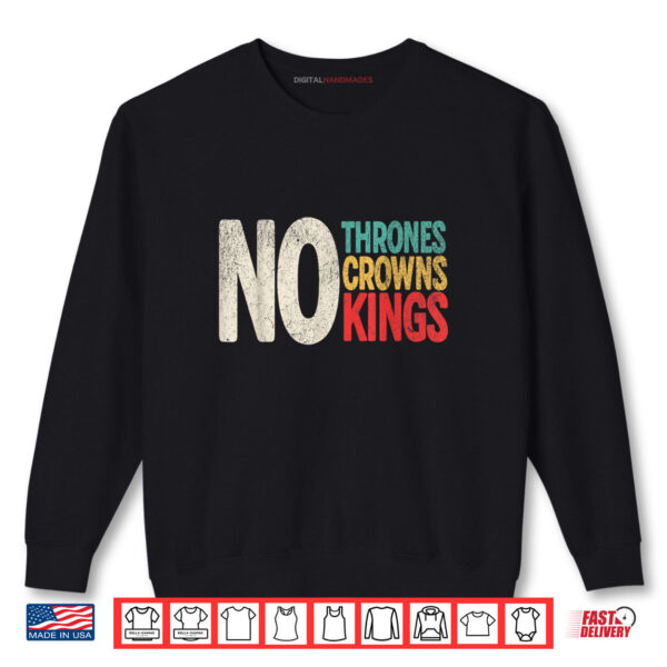 Sweatshirt No Thrones No Crowns No Kings Shirt