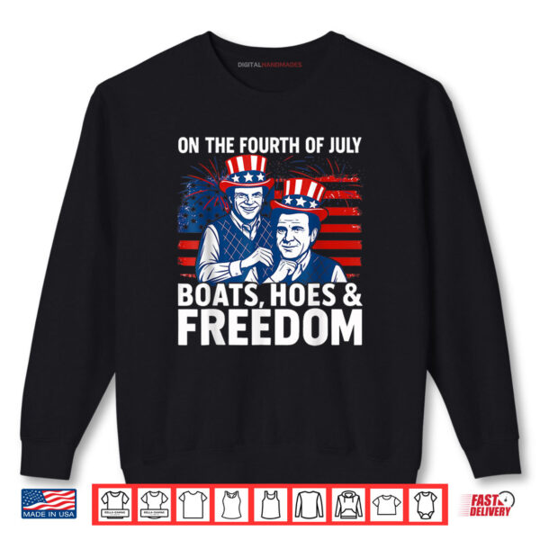 On The Fourth Of July Boats, Hoes & Freedom Shirt