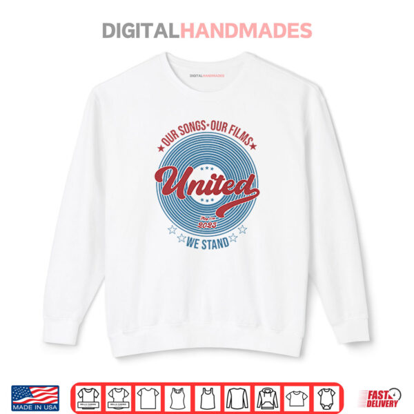 Sweatshirt Our Songs Our Films United We Stand May 30th 2025 Shirt