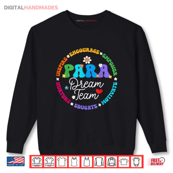 Sweatshirt PARA Dream Team Teacher Paraprofessional Paraeducator Shirt