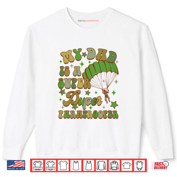 Sweatshirt Paratrooper Daddy Me My Dad Is A Super A Duper Paratrooper Shirt