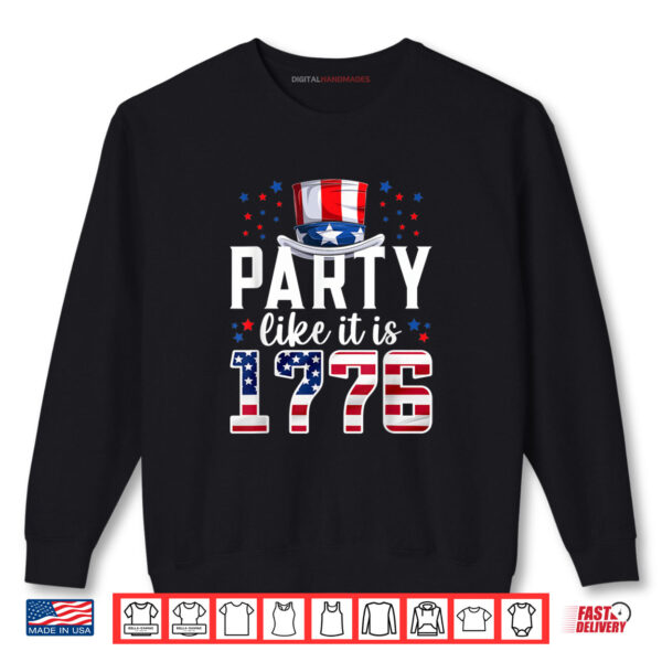 Sweatshirt Party Like It Is 1776 4th of July America Independence Day Shirt