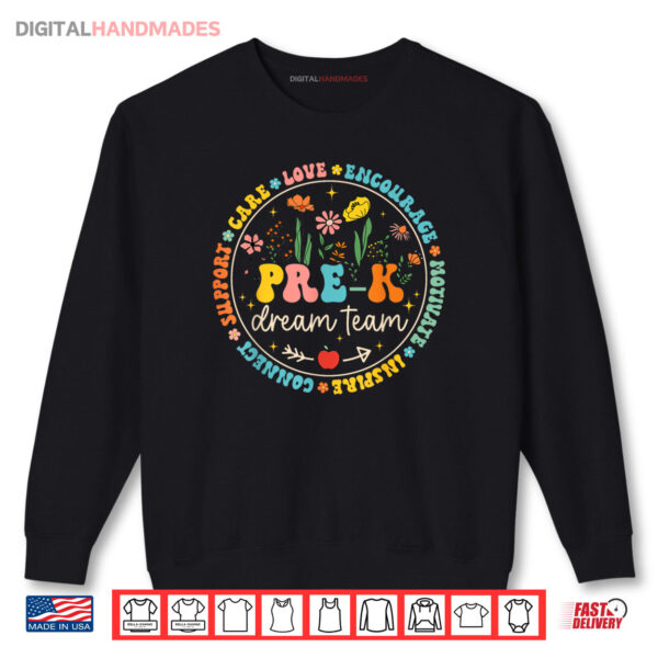 Sweatshirt Pre K Dream Team Back To School Teacher Care Love Floral Shirt