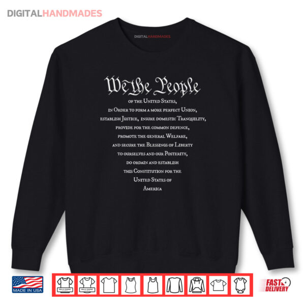 Preamble of the US Constitution 4th Of July We The People Shirt 1 Sweatshirt Preamble of the US Constitution 4th Of July We The People Shirt