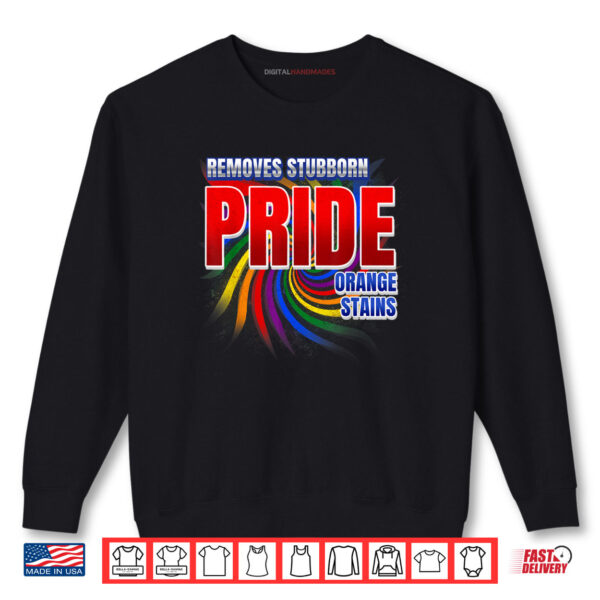 Sweatshirt Pride Removes Stubborn Orange Stains Pride Month LGBTQ Shirt