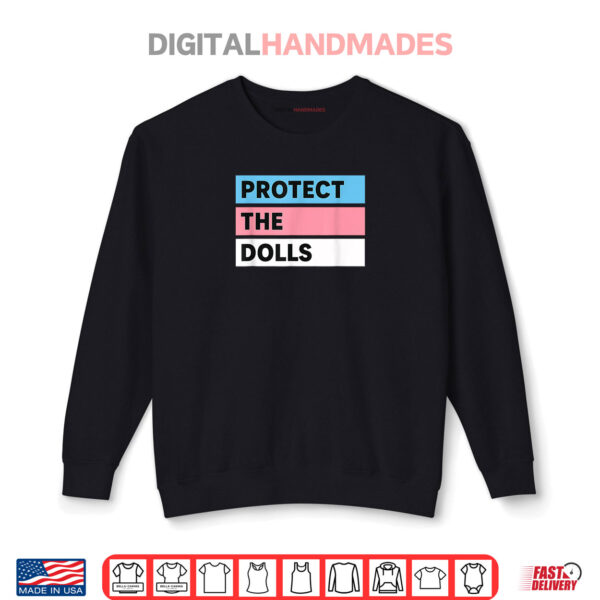 Protect the Dolls Trans Pride Flag Solidarity Shirt 1 Sweatshirt Protect the Dolls Trans Pride Flag Solidarity Shirt