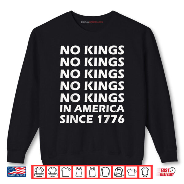 Sweatshirt Quotes No Kings in America Since 1776 Shirt