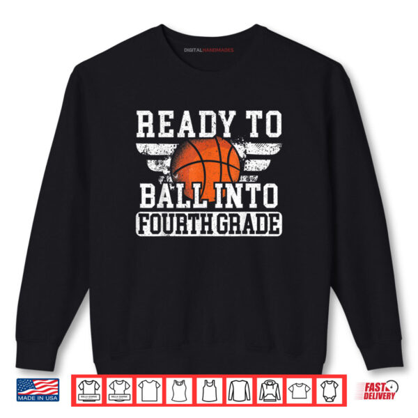 Ready To Ball Into Fourth Grade First Day Of School Shirt 1 Sweatshirt Ready To Ball Into Fourth Grade First Day Of School Shirt