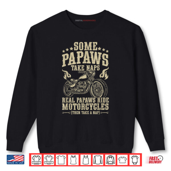 Real Papaws Ride Motorcycle Rider Papaw Biker Papaw Shirt 1 Sweatshirt Real Papaws Ride Motorcycle Rider Papaw Biker Papaw Shirt
