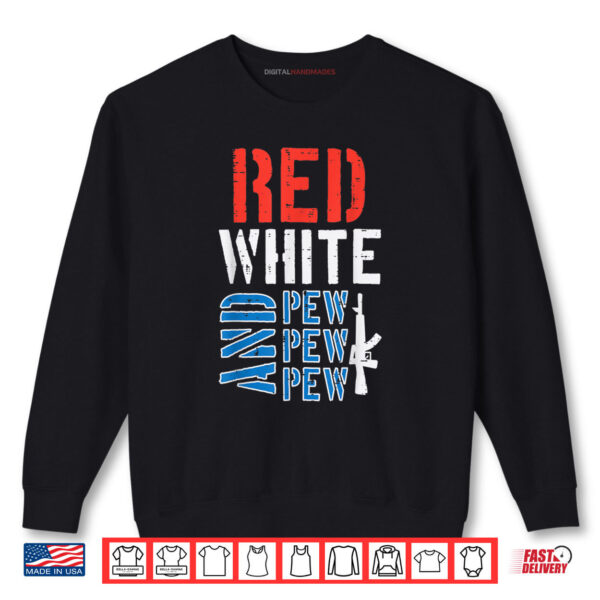 Sweatshirt Red White And Pewpewpew Gun Funny 4th Of July Patriotic Shirt