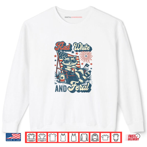 Red White and Feral Funny Raccoon 4th of July Patriotic Shirt 1 Sweatshirt Red White and Feral Funny Raccoon 4th of July Patriotic Shirt digitalhandmades