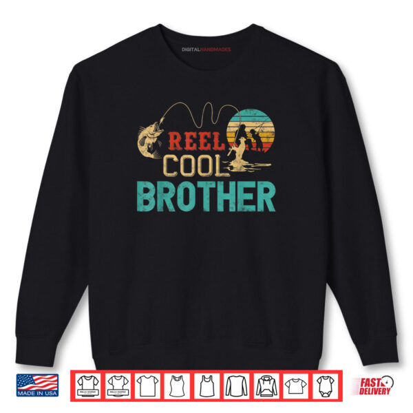 Sweatshirt Reel cool Brother Fishing Fathers Day gift for Brother Shirt
