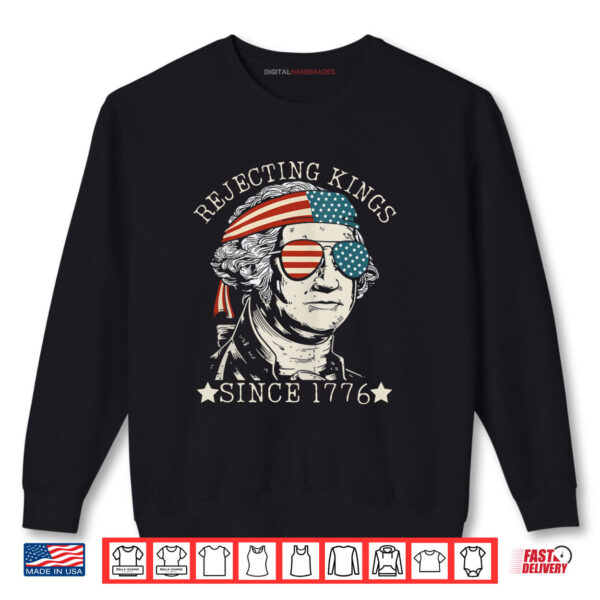 Sweatshirt Rejecting Kings Since 1776 We The People George Washington Shirt