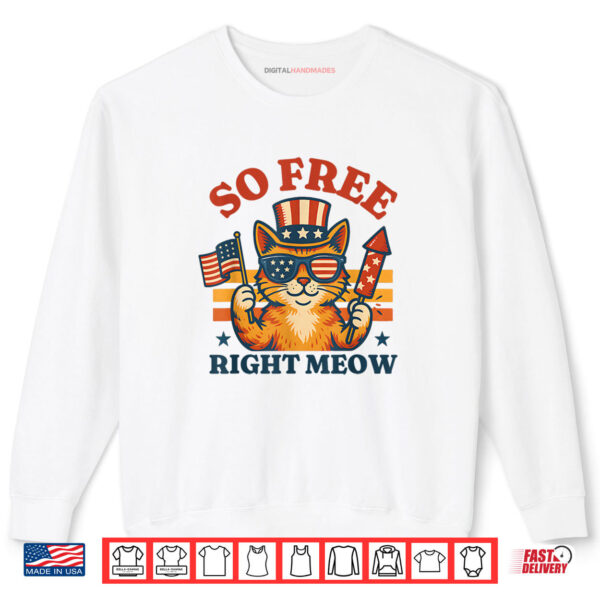 Retro So Free Right Meow Funny Patriotic Cat 4th Of July Shirt 1 Sweatshirt Retro So Free Right Meow Funny Patriotic Cat 4th Of July Shirt digitalhandmades