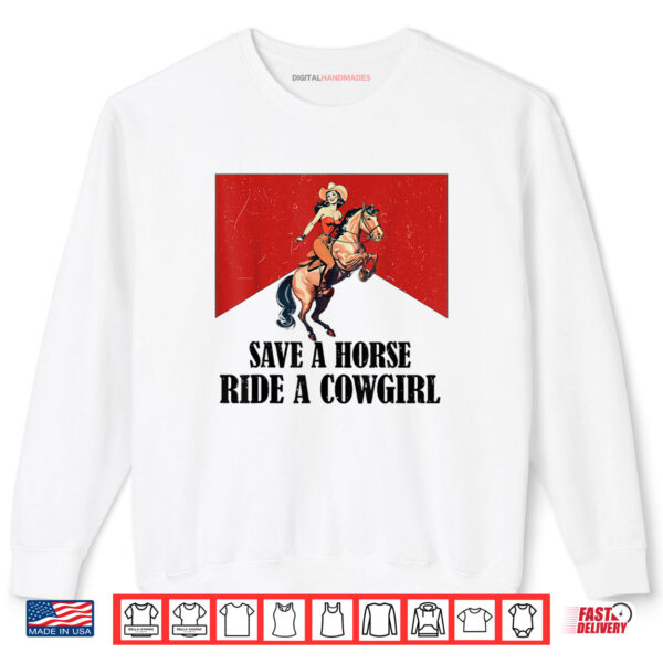 Save A Horse Ride Vintage A Cowgirl Lesbian LGBT Pride Month Shirt 1 Sweatshirt Save A Horse Ride Vintage A Cowgirl Lesbian LGBT Pride Month Shirt