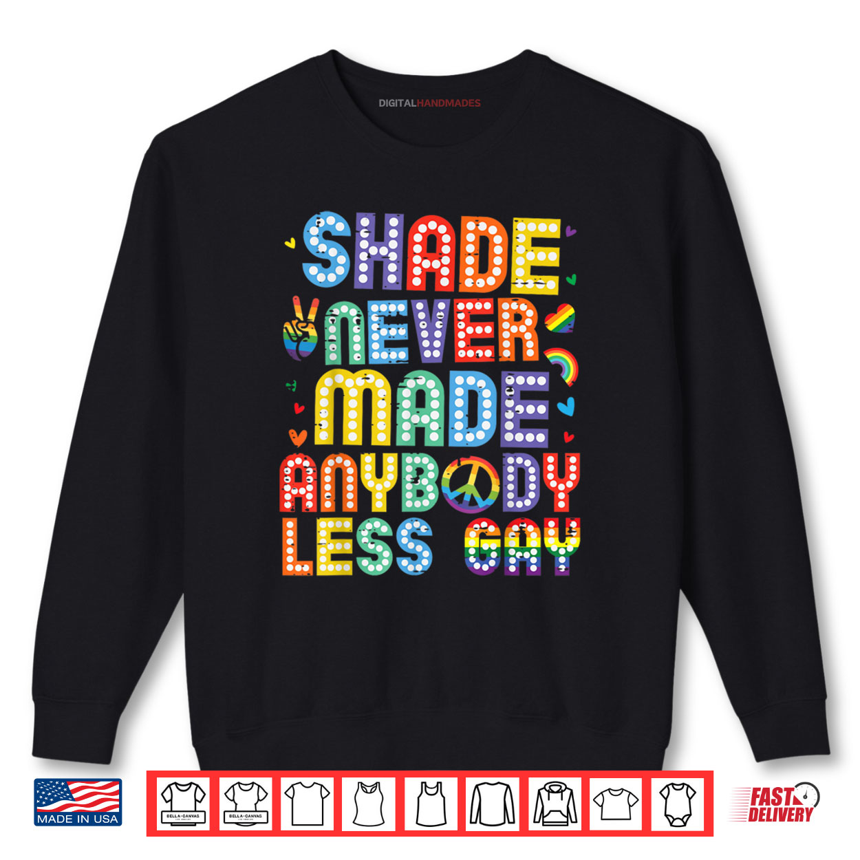Shade Never Made Anybody Less Gay LGBTQ Ally Gay Pride Month Shirt Shade Never Made Anybody Less Gay LGBTQ Ally Gay Pride Month Shirt
