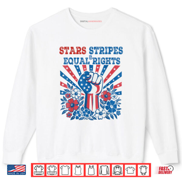 Sweatshirt Stars Stripes And Equal Rights 4th July Patriotic Activist Shirt digitalhandmades 1