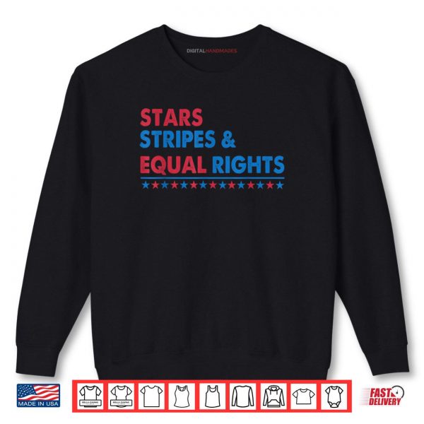 Stars Stripes And Equal Rights Women Rights 4th Of July Shirt 1 Sweatshirt Stars Stripes And Equal Rights Women Rights 4th Of July Shirt digitalhandmades