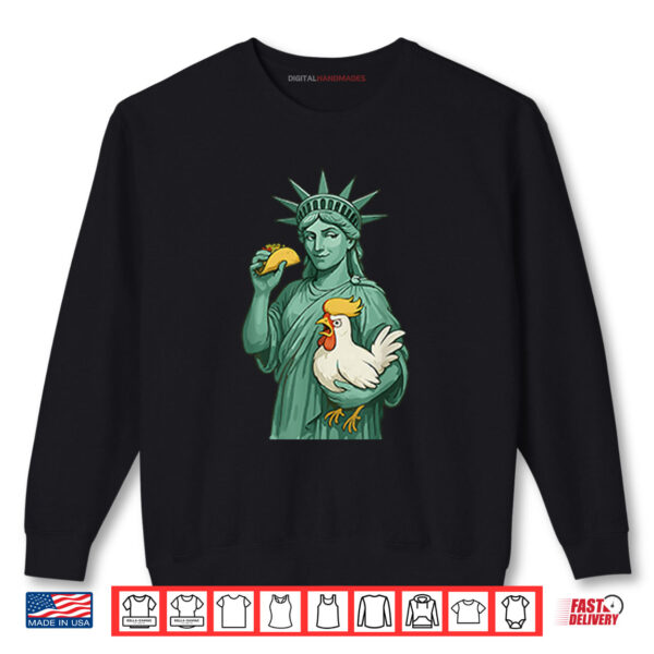 Statue Of Liberty TACO Trump Always Chickens Out Funny 2025 Shirt 1 Sweatshirt Statue Of Liberty TACO Trump Always Chickens Out Funny 2025 Shirt