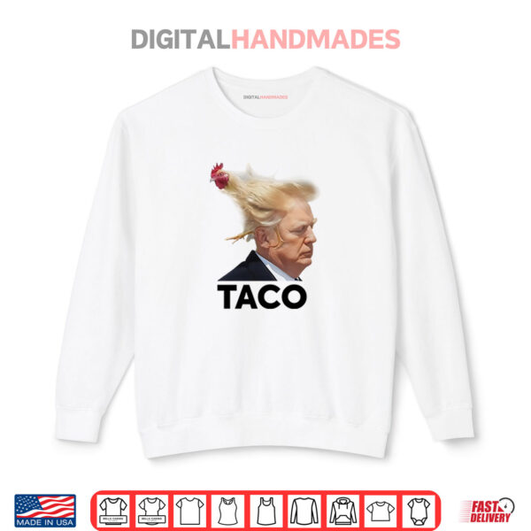 TACO Trump Always Chickens Out TShirt 1 Sweatshirt TACO Trump Always Chickens Out TShirt