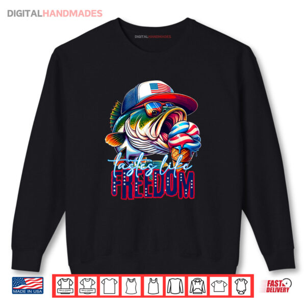 Tastes Like Freedom American Happy 4th Of July Bass Fishing Shirt 1 Sweatshirt Tastes Like Freedom American Happy 4th Of July Bass Fishing Shirt