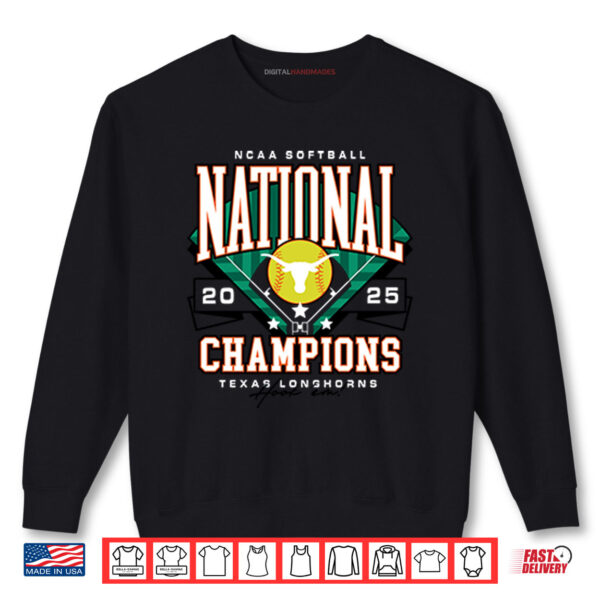 Texas Longhorns NCAA Softball 2025 National Champs Shirt 1 Sweatshirt Texas Longhorns NCAA Softball 2025 National Champs Shirt