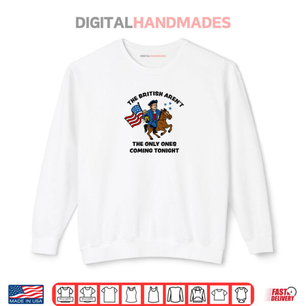 Sweatshirt The British Are Coming Funny Paul Revere 4th of July America Shirt