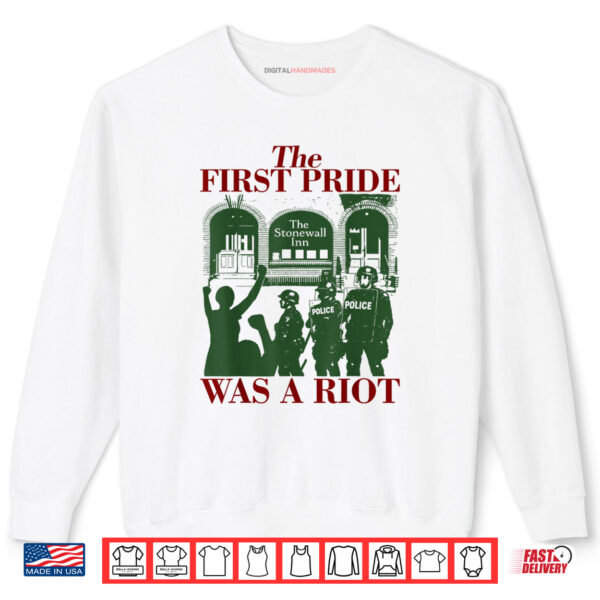 Sweatshirt The First Pride Was A Riot Queer Riot LGBTQ Pride Month Shirt