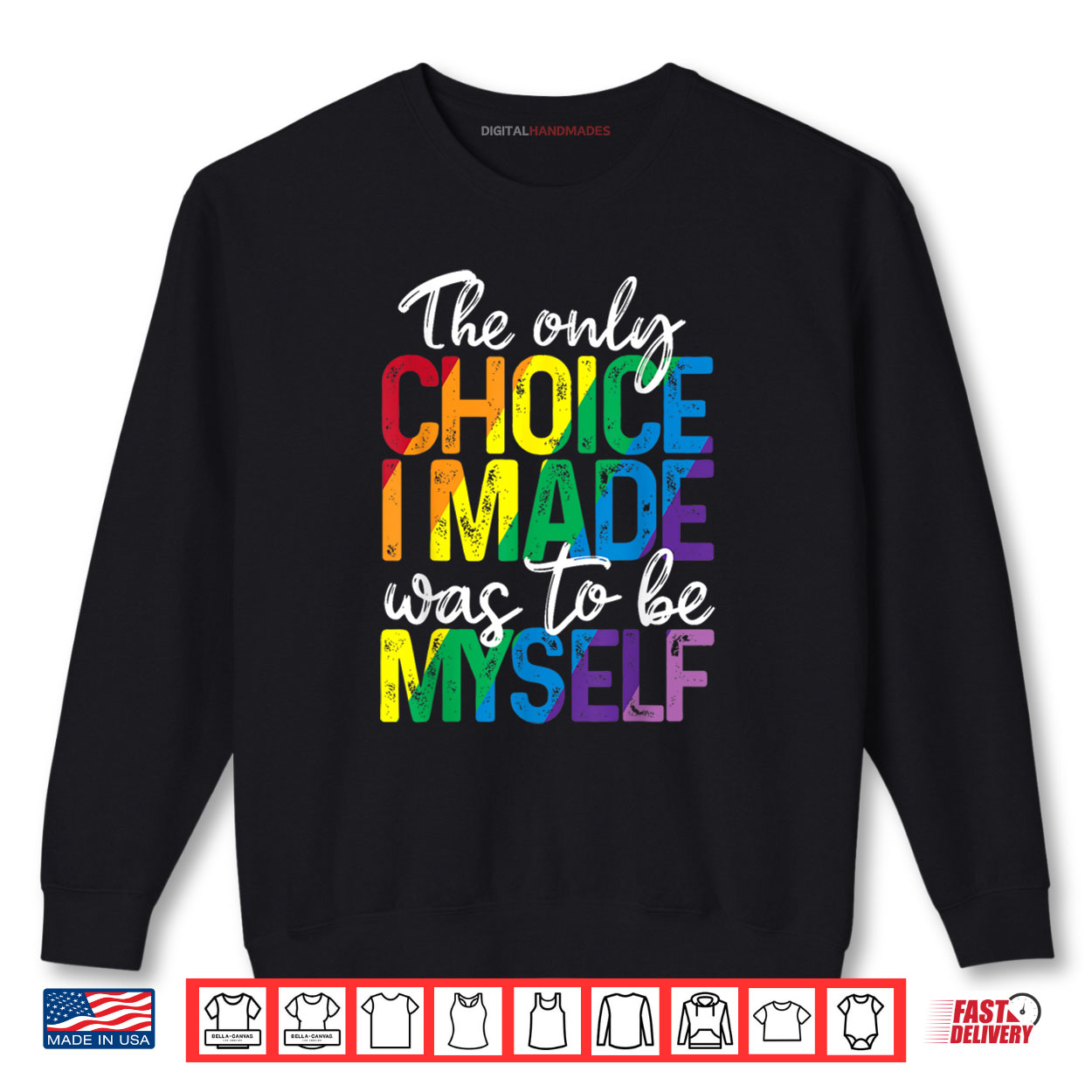 The Only Choice I Made Was To Be Myself LGBT Gay Pride Month Shirt The Only Choice I Made Was To Be Myself LGBT Gay Pride Month Shirt