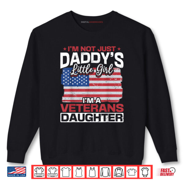 Sweatshirt Us I´m Not Just Daddys Little Girl I´m A Veterans Daughter Shirt