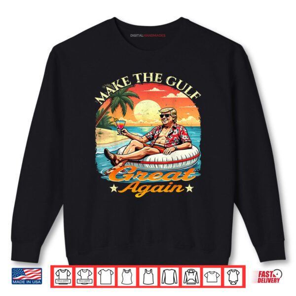 Vintage Make The Gulf Great Again Funny Retro Shirt 1 Sweatshirt Vintage Make The Gulf Great Again Funny Retro Shirt