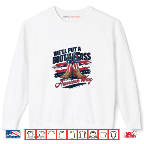 We'll Put A Boot In Your Ass Western Cowgirl 4th Of July Shirt 1 Sweatshirt Well Put A Boot In Your Ass Western Cowgirl 4th Of July Shirt digitalhandmades