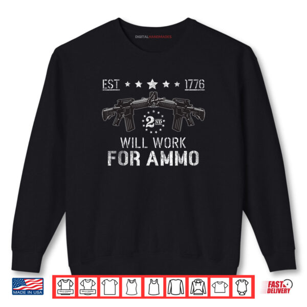 Sweatshirt Will Work For Ammo Funny Gun Owner Shirt digitalhandmades