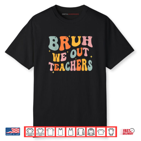 Teacher Summer Bruh We Out Teachers End Of School Year Retro Shirt